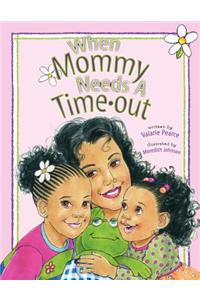 When Mommy Needs A Timeout