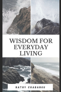 Wisdom For Everyday Living