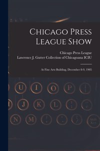 Chicago Press League Show