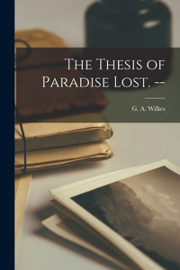Thesis of Paradise Lost. --