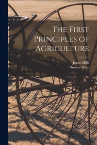 First Principles of Agriculture [microform]