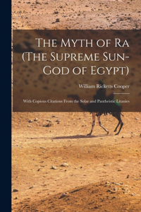 Myth of Ra (The Supreme Sun-God of Egypt)