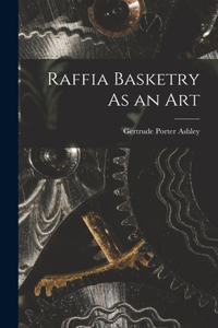 Raffia Basketry As an Art