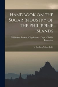 Handbook on the Sugar Industry of the Philippine Islands