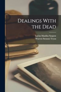 Dealings With the Dead