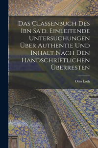Das Classenbuch des Ibn Sa'd. Einleitende Untersuchungen über Authentie und Inhalt nach den handschriftlichen Überresten
