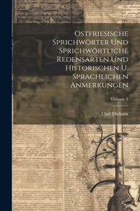 Ostfriesische Sprichwörter Und Sprichwörtliche Redensarten Und Historischen U. Sprachlichen Anmerkungen; Volume 1