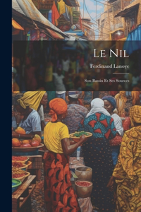 Nil: Son Bassin et ses Sources