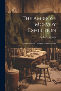 Ambrose Mcevoy Exhibition