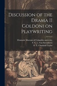 Discussion of the Drama II Goldoni on Playwriting