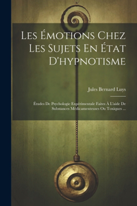 Les Émotions Chez Les Sujets En État D'hypnotisme