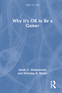 Why It's Ok to Be a Gamer