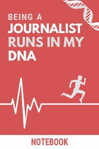 Being a Journalist Runs In My DNA Notebook