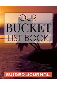 Our Bucket List Book Guided Journal