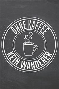 Ohne Kaffee Kein Wanderer