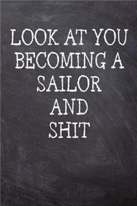 Look At You Becoming A Sailor And Shit