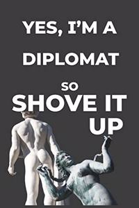 Yes, I'm A Diplomat