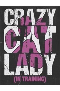 Crazy Cat Lady In Training