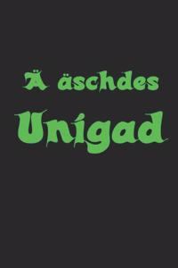 A äschdes Unigad