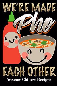 We're Made Pho Each Other