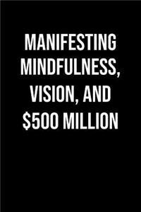 Manifesting Mindfulness Vision And 500 Million