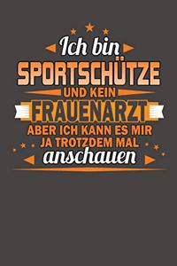Ich Bin Sportschütze Und Kein Frauenarzt Aber Ich Kann Es Mir Ja Trotzdem Mal Anschauen