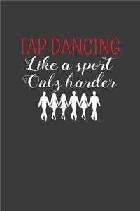Tap Dancing Like A Sport Only Harder