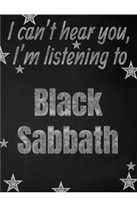 I can't hear you, I'm listening to Black Sabbath creative writing lined notebook