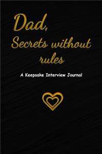 Dad, Secrets without rules