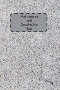 Maintenance and Construction Log