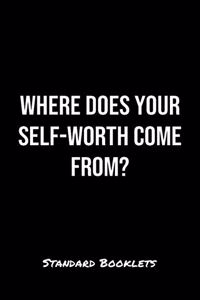 Where Does Your Self Worth Come From?