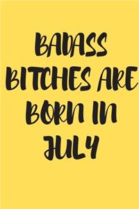 Badass Bitches Are Born in July
