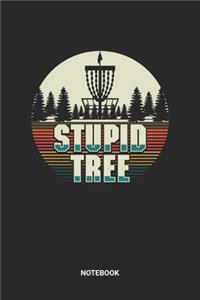 Stupid Tree Notebook