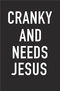 Cranky and Needs Jesus