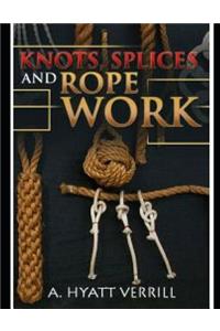 Knots, Splices and Rope Work (Annotated)