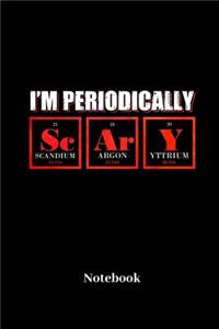 I'm Periodically Scary Notebook