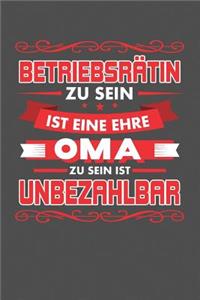 Betriebsrätin Zu Sein Ist Eine Ehre - Oma Zu Sein Ist Unbezahlbar