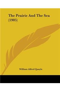 The Prairie And The Sea (1905)