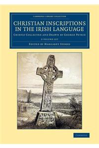 Christian Inscriptions in the Irish Language 2 Volume Set: Chiefly Collected and Drawn by George Petrie