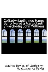 Coffadwriaeth, Neu Hanes Byr O Fywyd a Marwolaeth y Parchedig John Williams