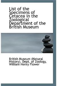 List of the Specimens of Cetacea in the Zoological Department of the British Museum