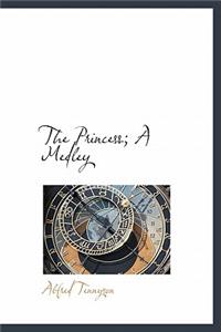 The Princess; A Medley