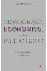 Democracy, Economics, and the Public Good