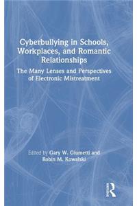 Cyberbullying in Schools, Workplaces, and Romantic Relationships