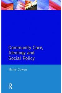 Community Care, Ideology and Social Policy