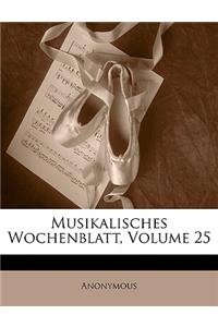 Musikalisches Wochenblatt, Volume 25