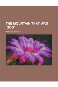 The Mountain That Was 'God'