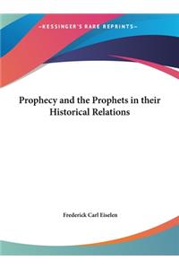 Prophecy and the Prophets in Their Historical Relations