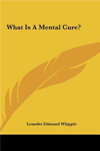 What Is a Mental Cure?