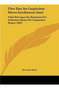 Uber Eine Im Caspischen Meere Erschienene Insel
